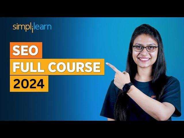 SEO Full Course 2024 | SEO Tutorial For Beginners | SEO Course | SEO Training | Simplilearn