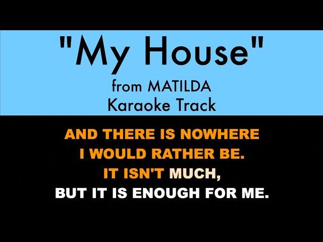 "My House" from Matilda: The Musical - Karaoke Track with Lyrics on Screen