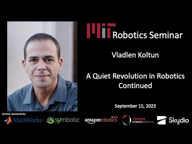 MIT Robotics – Vladlen Koltun – A Quiet Revolution in Robotics Continued