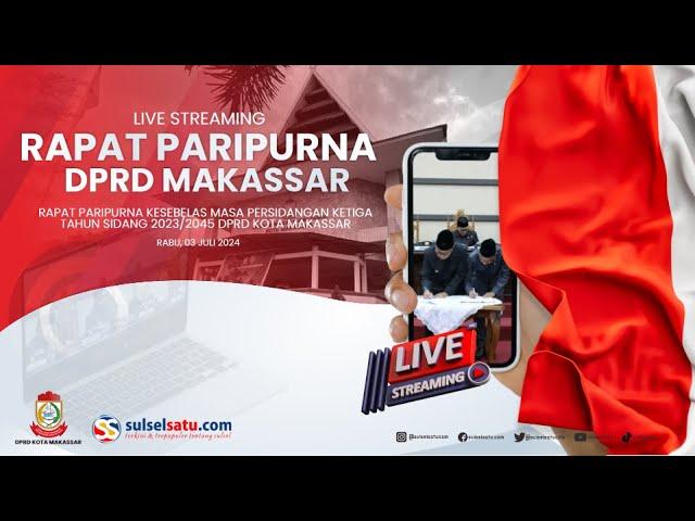 LIVE | RAPAT PARIPURNA KESEBELAS MASA PERSIDANGAN KETIGA TAHUN SIDANG 2023/2045 DPRD KOTA MAKASSAR