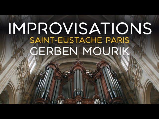 Improvisations - Saint-Eustache Paris - Gerben Mourik - organ demonstration - ENGLISH VERSION