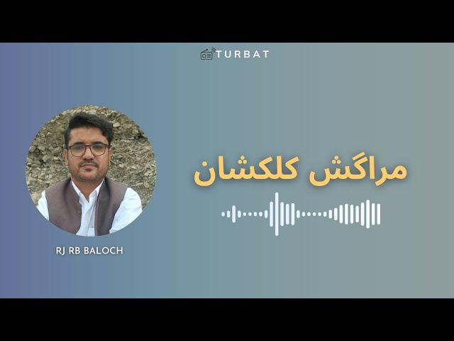 Maragish Kalkashan | RJ RB Baloch | Radio Turbat