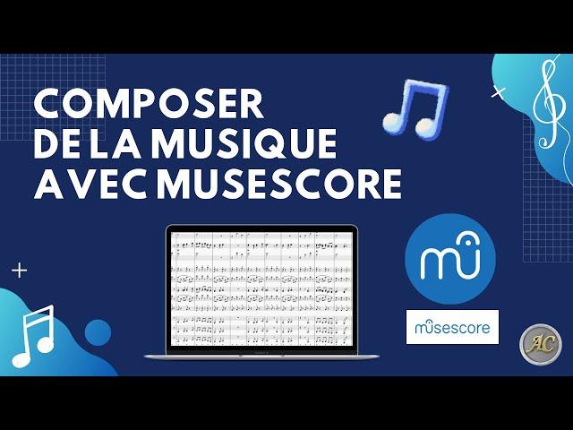 Composer de la musique avec MuseScore 3 [TUTORIEL]