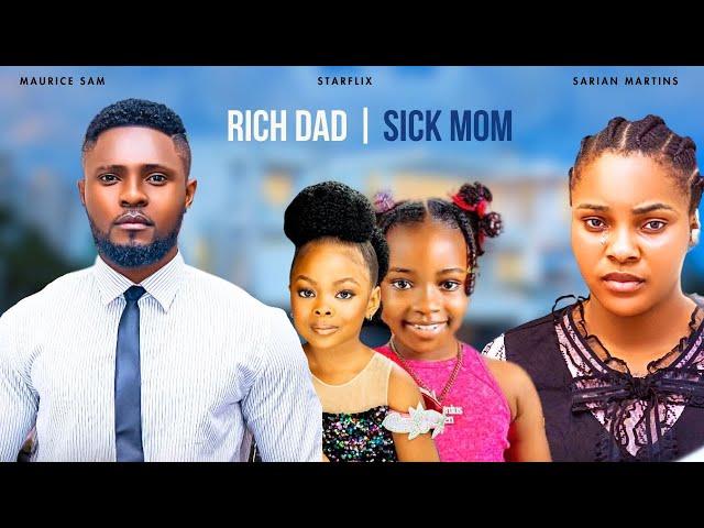 RICH DAD | SICK MOM | MAURICE SAM | SARIAN MARTINS | DERA OSADEBE | PRINCESS CANDICE | NOLLYWOOD