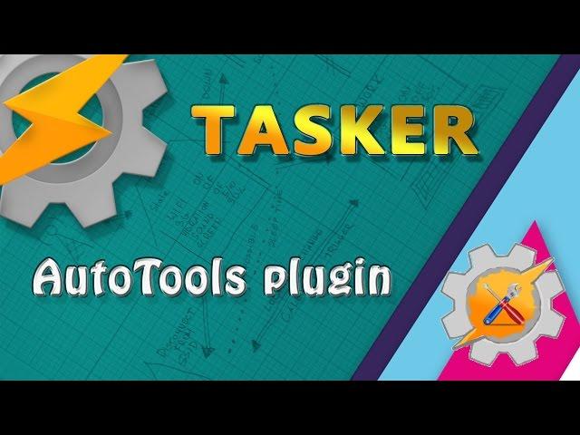 TASKER - AutoTools plugin (Autoapps)