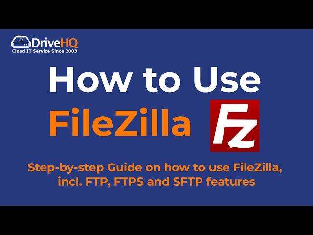 How To Use FileZilla FTP client - Connect to FTP, FTPS and SFTP servers