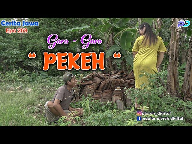 GORO-GORO PEKEH || Eps 268 || Cerita Jawa