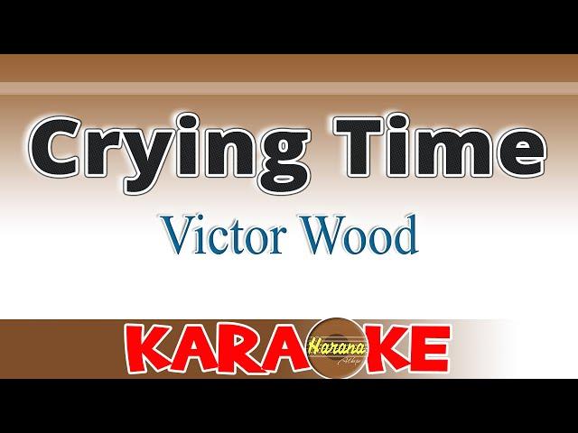 Crying Time (Karaoke) Victor Wood