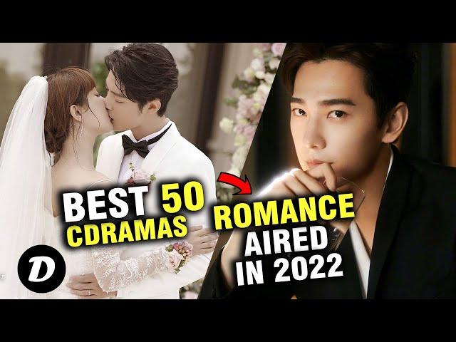 BEST 50 CHINESE ROMANCE DRAMA AIRED IN 2022