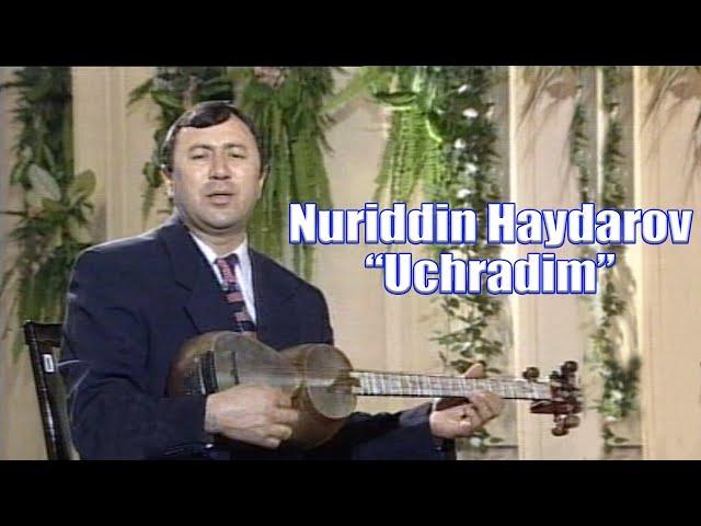 НУРИДДИН ХАЙДАРОВ - УЧРАДИМ,  NURIDDIN HAYDAROV - UCHRADIM