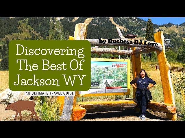 The Hidden Gems of Jackson, Wyoming