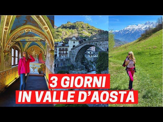 VALLE D'AOSTA: cosa vedere in 3 giorni | Tour insolito tra Aosta, borghi e cammini