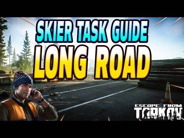 Long Road - Skier Task Guide - Escape From Tarkov