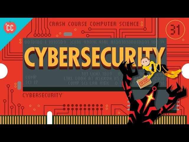 Cybersecurity: Crash Course Computer Science #31