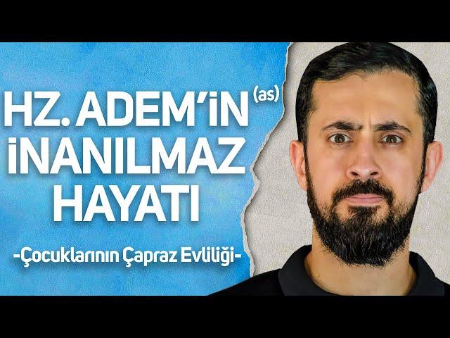 Hz. Adem'in (as) İnanılmaz Hayatı Ve Çocuklarının Çaprazlama Evliliği @Mehmedyildiz