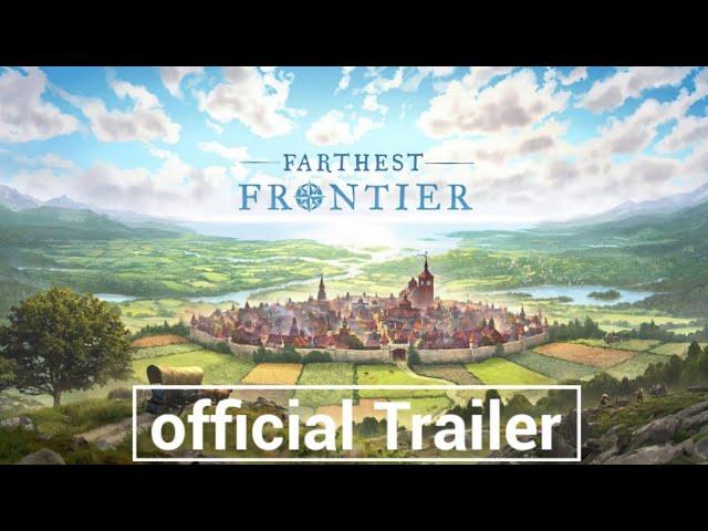 Farthest frontier - official game trailer.