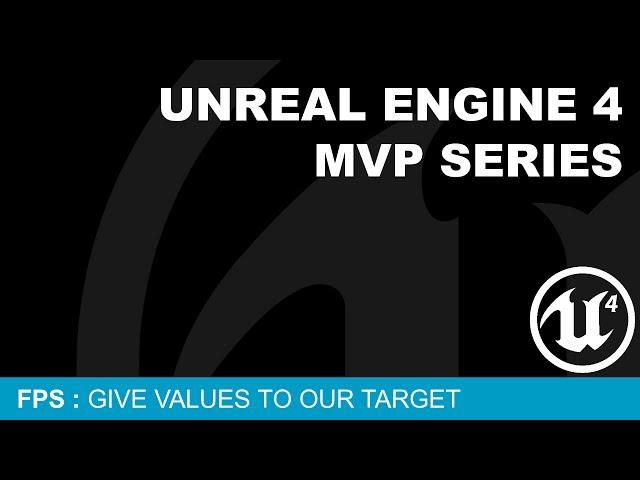 MVP FPS #7 - Give Values To Our Target ( UE4)