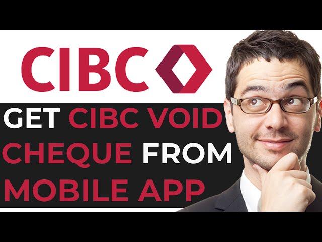 How To Get CIBC Void Cheque From Mobile App - BEST METHOD