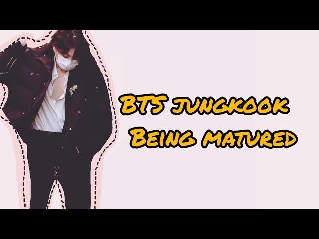 jungkook being matured *OMG*