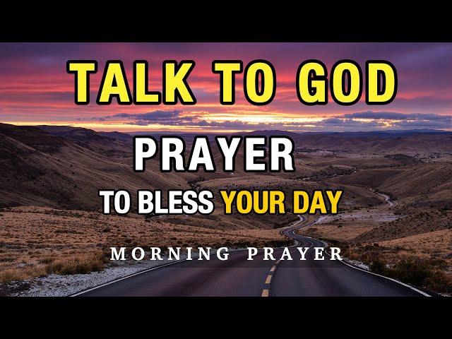 ALWAYS Pray FIRST Today – God’s Blessings and Favor Will Guide You | Morning Prayer & Devotional