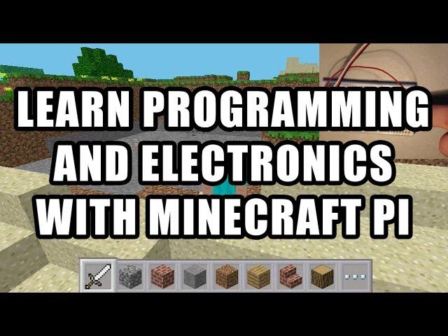 Learn Programming and Electronics with Minecraft Pi