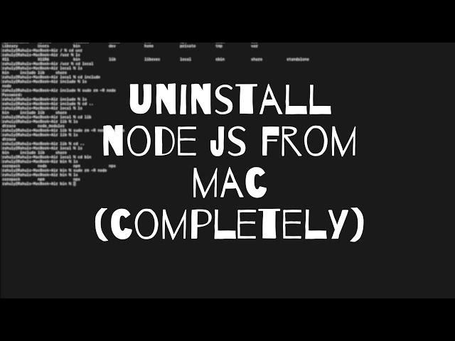 How to Completely Uninstall Node JS From Mac | Easy & Qucik Way to Unistall Uninstall Node JS On Mac