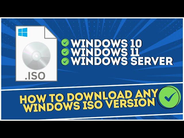 How to Download Any Windows ISO Version