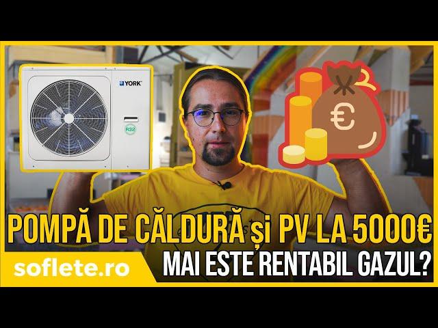 POMPĂ DE CĂLDURĂ și PV la 5000€! Mai este rentabil gazul?