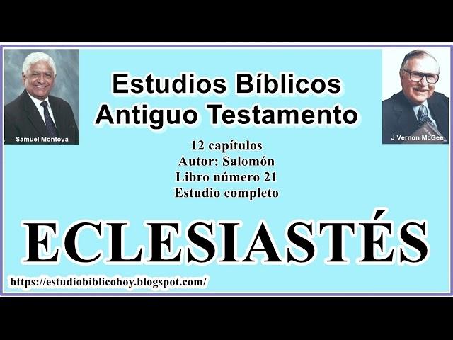 21. ECLESIASTÉS │  Estudio completo │ A Través de la Biblia │ J Vernon McGee - Samuel Montoya