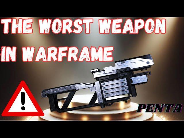 The Worst Weapon in Warframe - Penta