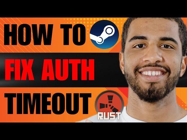 How to Fix Steam Auth Timeout Rust (2025)