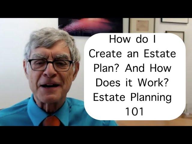 How Do I Create an Estate Plan? And How Does an Estate Plan Work?  - a Masterclass