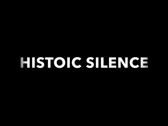 HISTOIC SILENCE