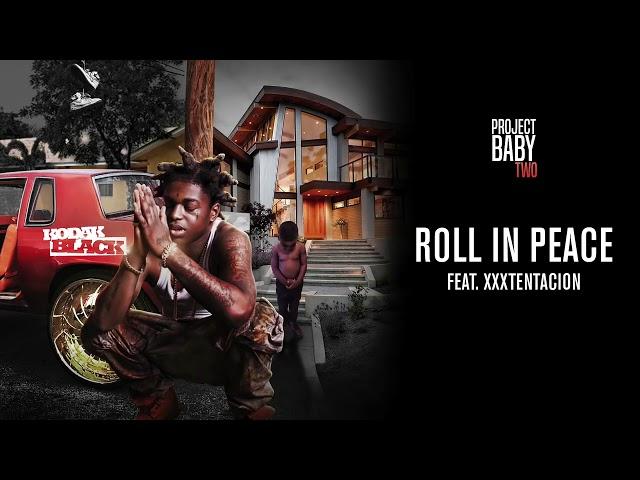 Kodak Black - Roll in Peace (ft. Xxxtentancion)(official audio)