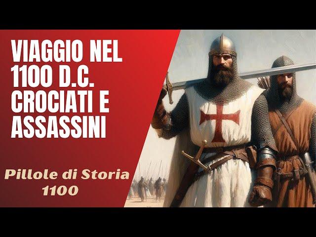 1100- Un viaggio tra crociati e assassini - Speciale viaggio nel tempo [Pillole di Storia]