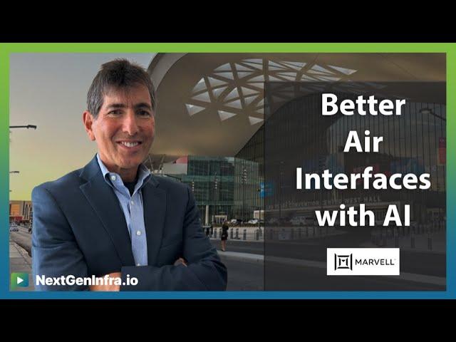 Better Air Interfaces with AI by Joel Brand | Marvell Technologies | NextGenInfra