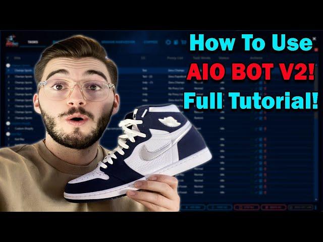 AIO V2 Beginners TUTORIAL | Full How To Use AIO V2 Sneaker Bot Correctly IN 2021!