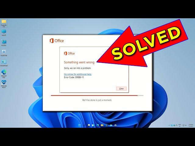 [SOLVED] Something went wrong MS Office | Error code 30088-11 | Sorry we ran into a problem