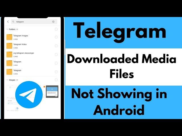 Fix Telegram Downloaded Media Files Not Showing in Android