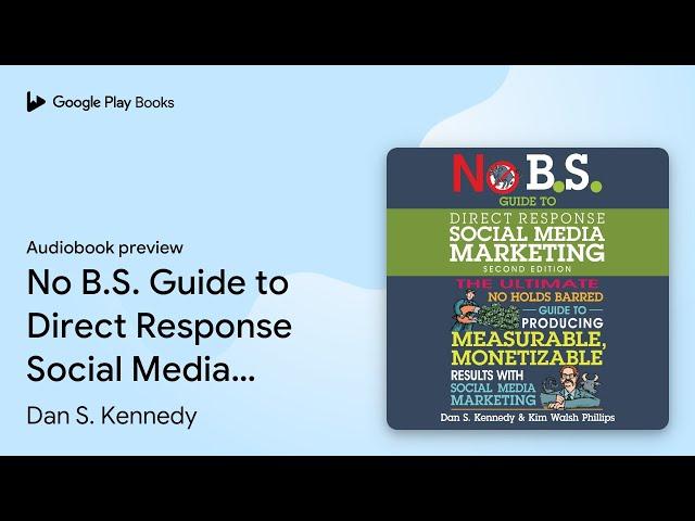 No B.S. Guide to Direct Response Social Media… by Kim Walsh Phillips · Audiobook preview