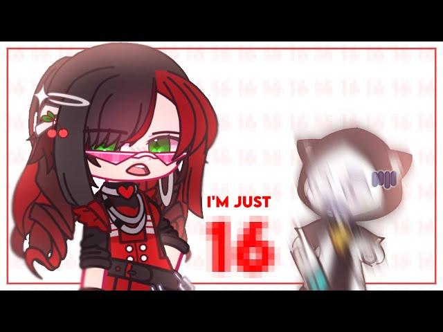 ﹒ I’m just 16! | Gacha Club | Draca