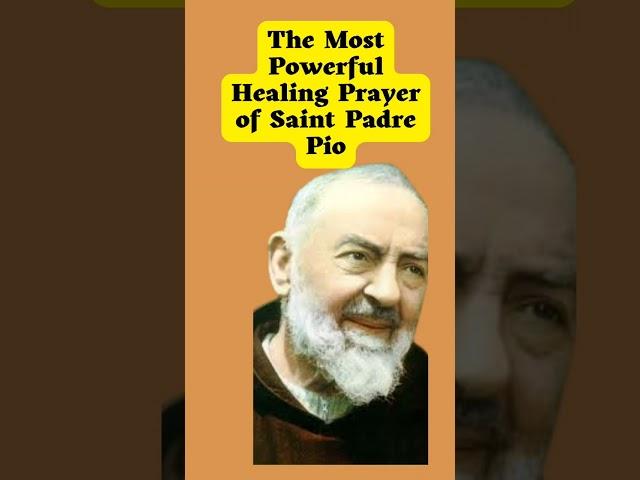 The Most Powerful Healing prayer of Saint Padre Pio