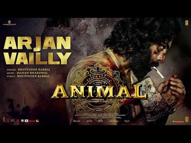 ANIMAL: ARJAN VAILLY | Ranbir Kapoor | Sandeep Vanga | Bhupinder B, Manan B | Bhushan K