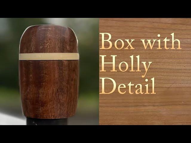 Turning a Black Acacia  Box with a Holly Detail-----Woodturning with Sam Angelo