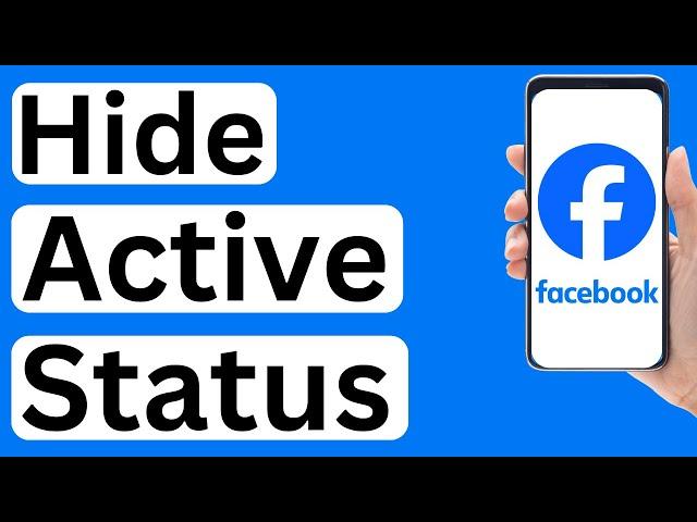 How to Hide Active Status on Facebook - Easy to Follow