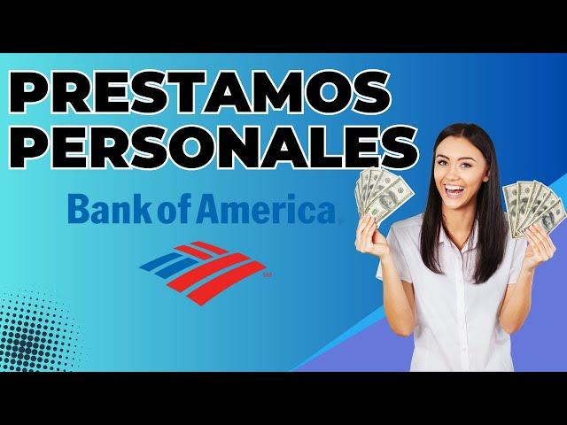  Cómo Obtener un Préstamo Personal en Bank of America en 2024
