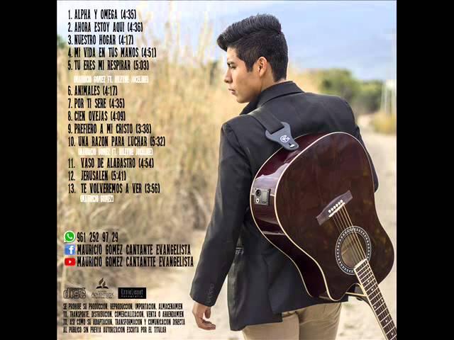 Mauricio Gomez "MI VIDA EN TUS MANOS" - ALBUM 2 COMPLETO