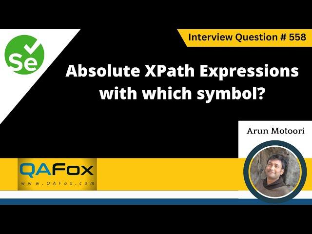 Absolute XPath Expressions starts with which symbol (Selenium Interview Question #558)