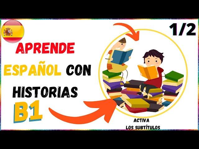 Aprende Español con Historias - B1- 1/2 - (6)