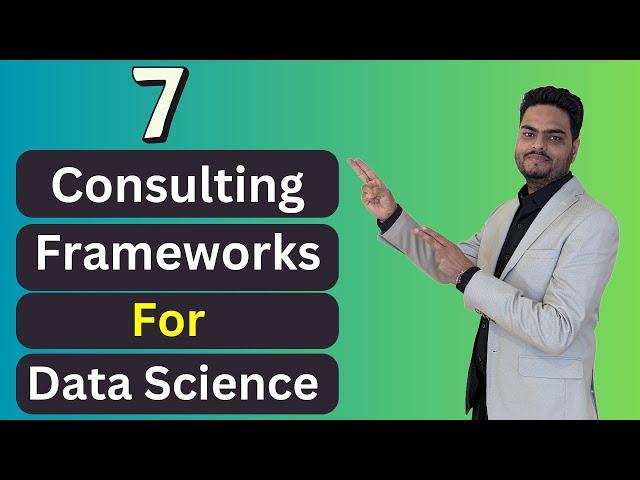 7 Consulting frameworks for data science | Consulting framework cheat sheet | problem-solving